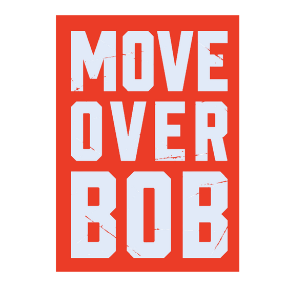 'MOVE OVER BOB' Logo