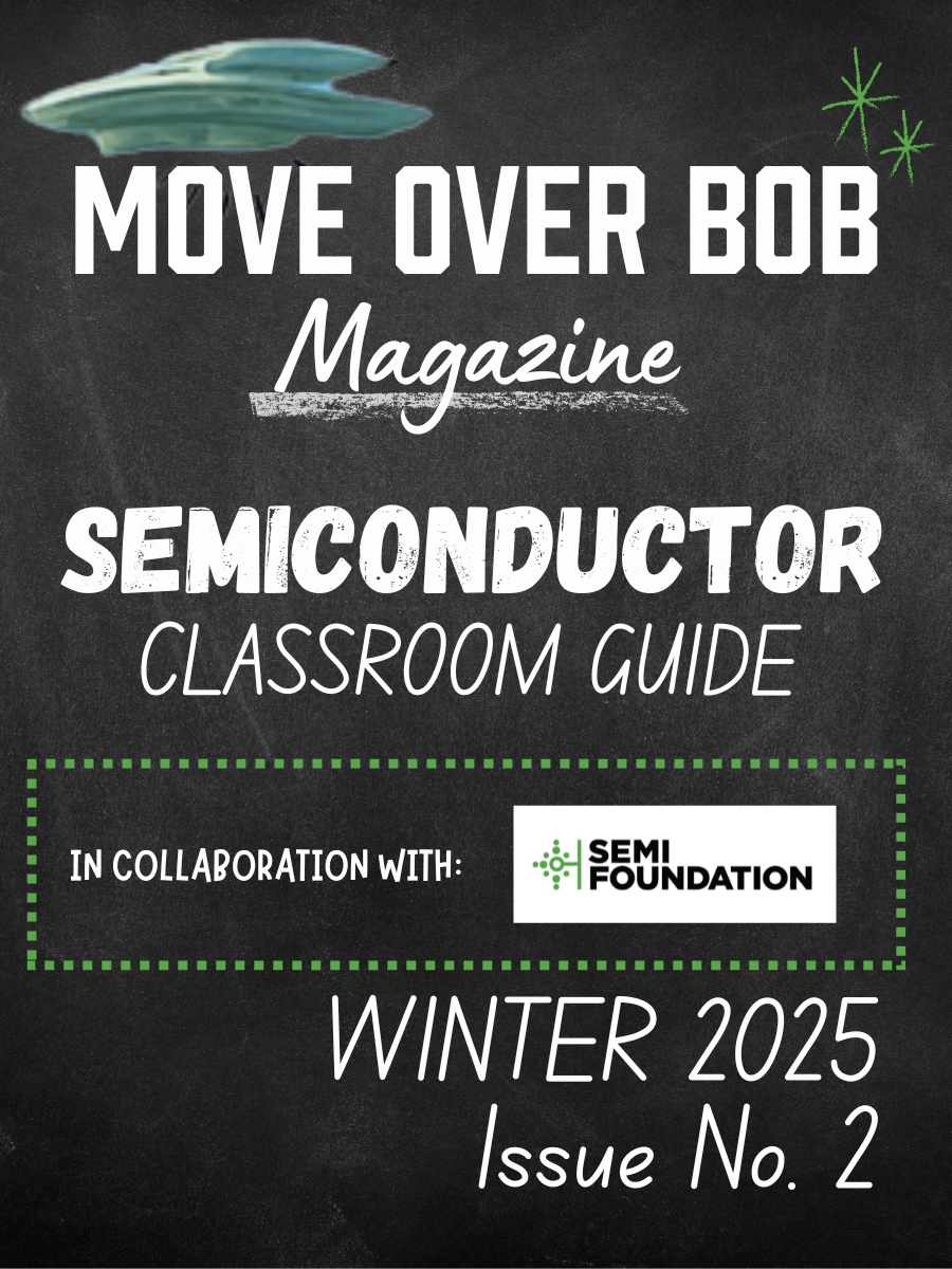 Bob Visual Issue Move Over Bob Magazine Issue 2 - Semiconductor Classroom Guide