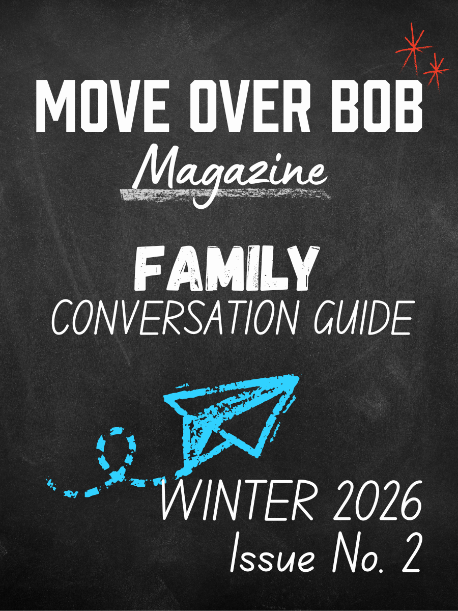 Move Over Bob Magazine Issue 2 - Family Conversation Guide