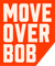 Move Over Bob