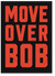 Move Over Bob
