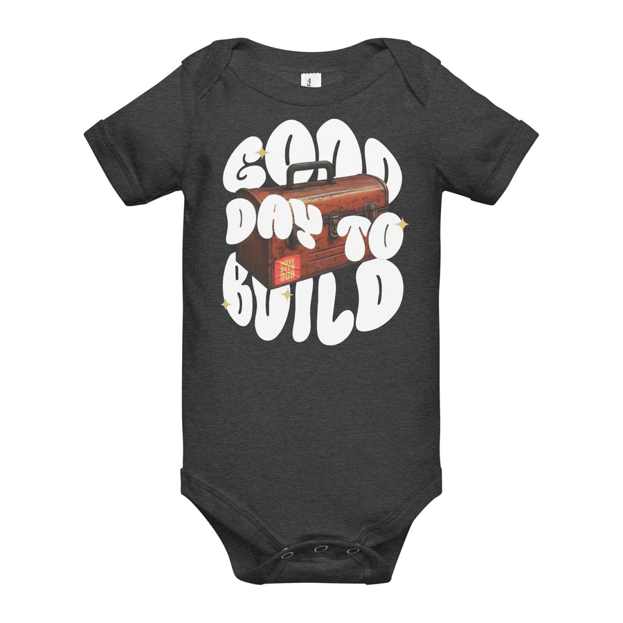 Good Day to Build - Short Sleeve Onesie