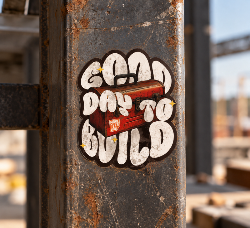 Good Day to Build Sticker