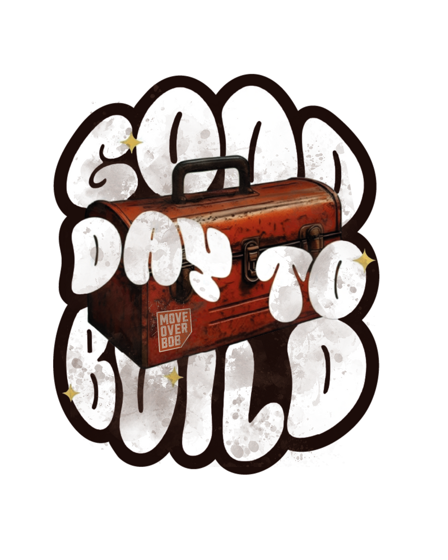 Good Day to Build Sticker