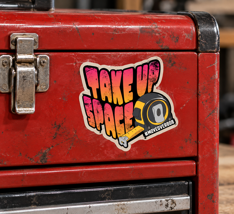 Take Up Space Sticker