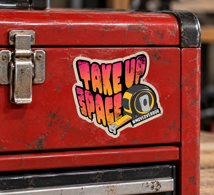 Take Up Space Sticker