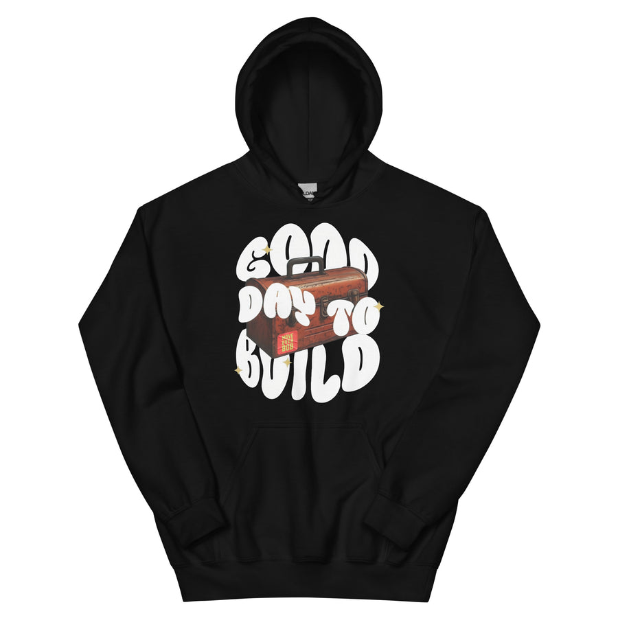 Good Day to Build Hoodie