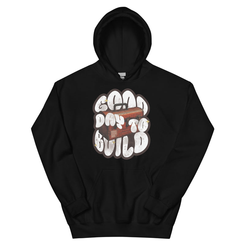 Good Day to Build Hoodie