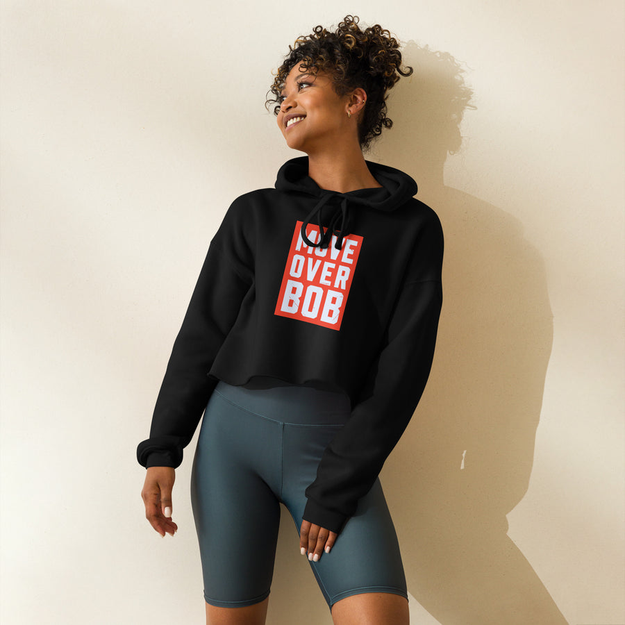 Move Over Bob - Crop Hoodie